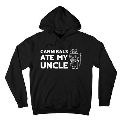 Cannibals Ate My Uncle Joe Biden Trump Saying Funny Tall Hoodie