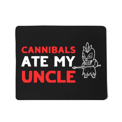 Cannibals Ate My Uncle Joe Biden Trump Saying Funny Mousepad