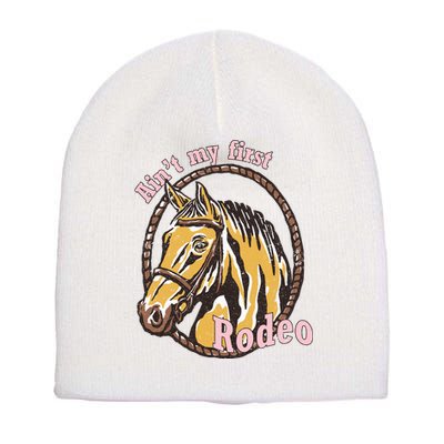 Cowboy Ain't My First Rodeo Short Acrylic Beanie