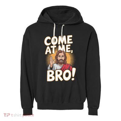 Come At Me Bro Vintage Jesus Design For Fans Garment-Dyed Fleece Hoodie
