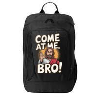 Come At Me Bro Vintage Jesus Design For Fans City Backpack