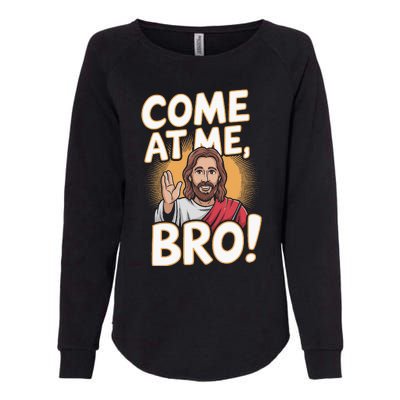 Come At Me Bro Vintage Jesus Design For Fans Womens California Wash Sweatshirt