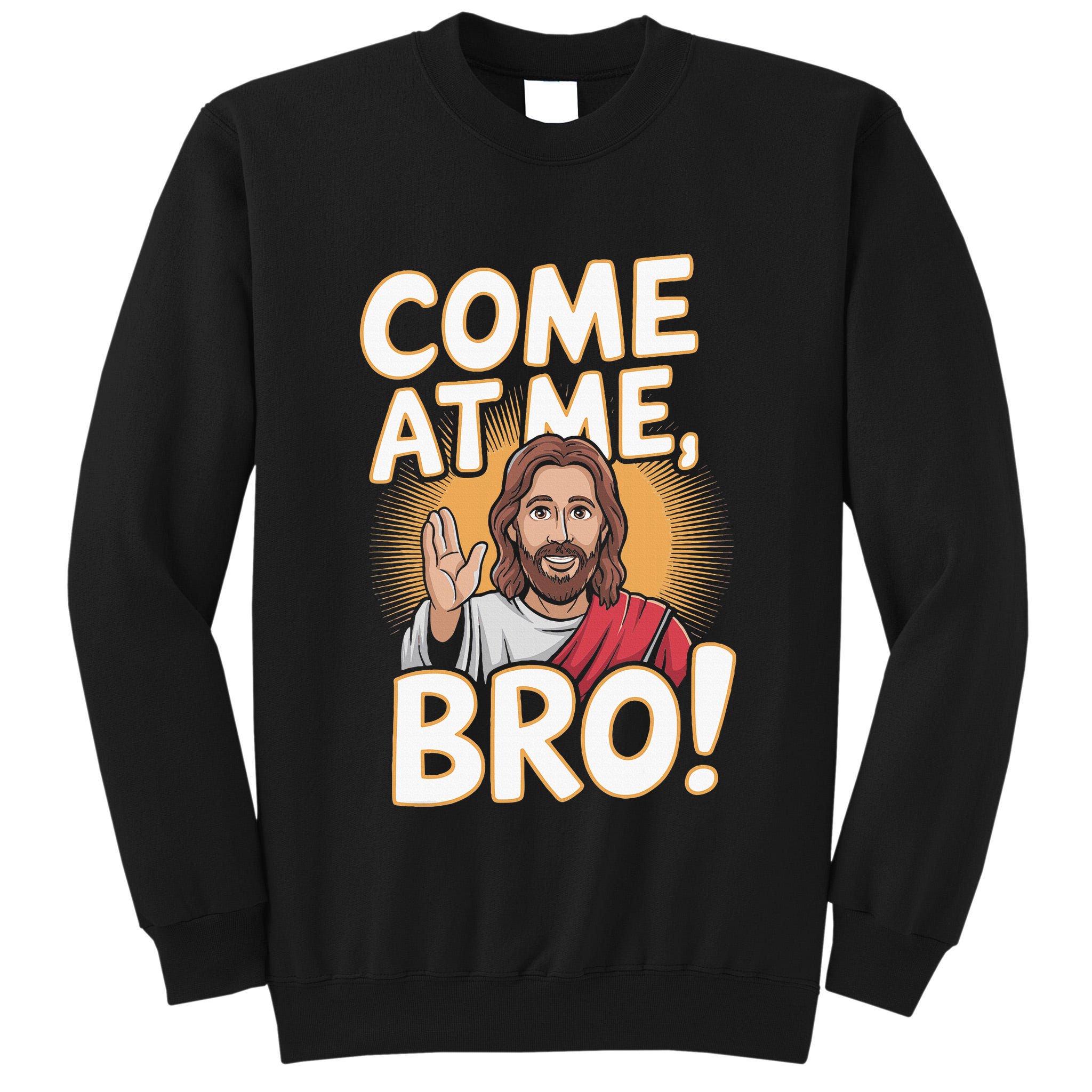 Come At Me Bro Vintage Jesus Design For Fans Tall Sweatshirt
