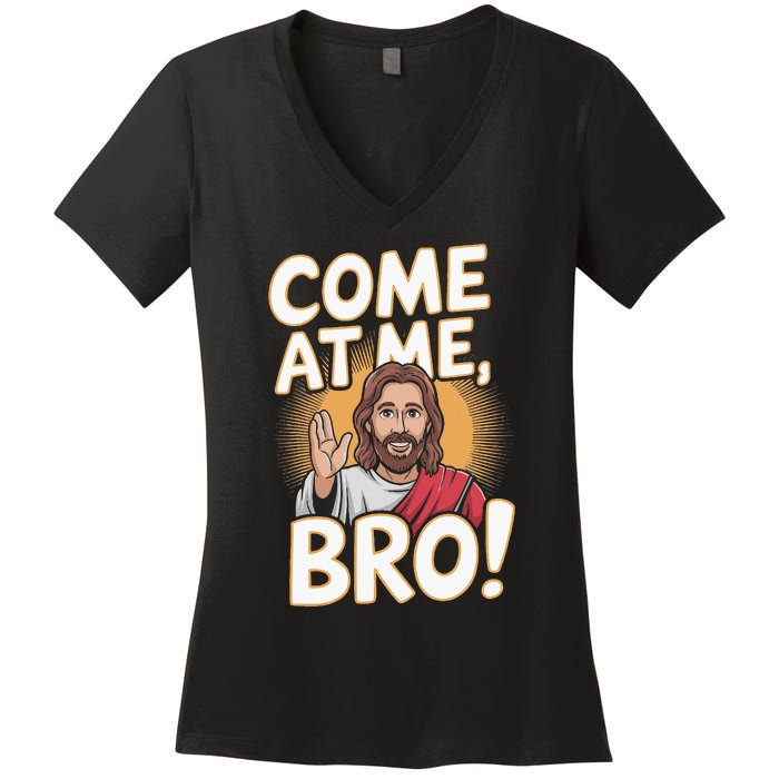 Come At Me Bro Vintage Jesus Design For Fans Women's V-Neck T-Shirt