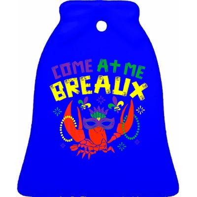 Come At Me Breaux Crawfish Beads Funny Mardi Gras Carnival Gift Ceramic Bell Ornament