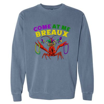 Come At Me Breaux Crawfish Beads Funny Mardi Gras Carnival Gift Garment-Dyed Sweatshirt