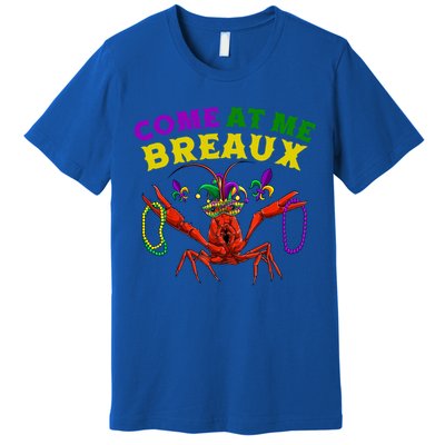 Come At Me Breaux Crawfish Beads Funny Mardi Gras Carnival Gift Premium T-Shirt