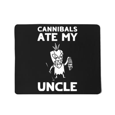 Cannibals Ate My Uncle Joe Biden Trump Saying Funny Mousepad