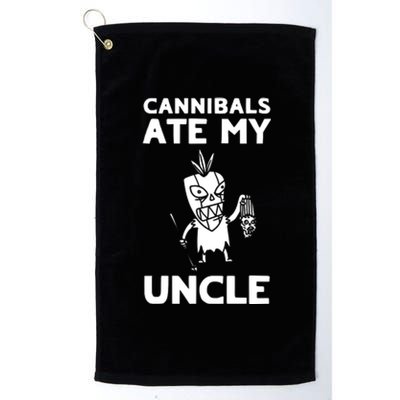 Cannibals Ate My Uncle Joe Biden Trump Saying Funny Platinum Collection Golf Towel