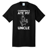 Cannibals Ate My Uncle Joe Biden Trump Saying Funny Tall T-Shirt