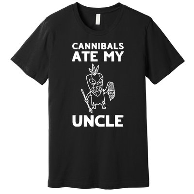 Cannibals Ate My Uncle Joe Biden Trump Saying Funny Premium T-Shirt