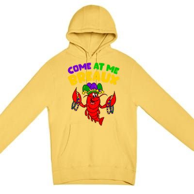 Come At Me Breaux Funny Mardi Gras Crawfish Parade Carnival Gift Premium Pullover Hoodie