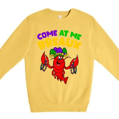 Come At Me Breaux Funny Mardi Gras Crawfish Parade Carnival Gift Premium Crewneck Sweatshirt