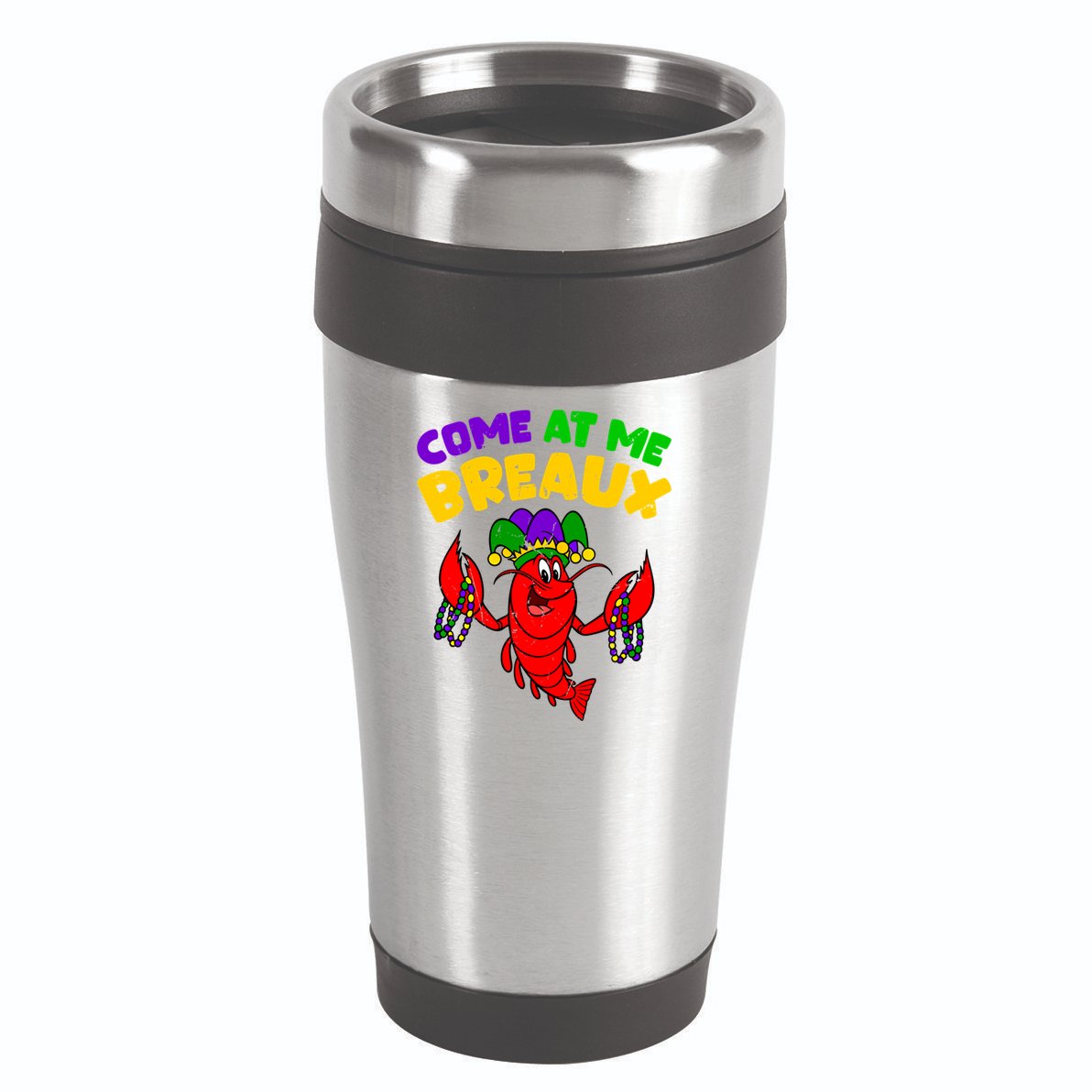 Come At Me Breaux Funny Mardi Gras Crawfish Parade Carnival Gift 16oz Travel Tumbler