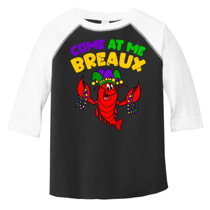 Come At Me Breaux Funny Mardi Gras Crawfish Parade Carnival Gift Toddler Fine Jersey T-Shirt