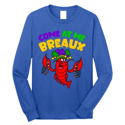 Come At Me Breaux Funny Mardi Gras Crawfish Parade Carnival Gift Long Sleeve Shirt