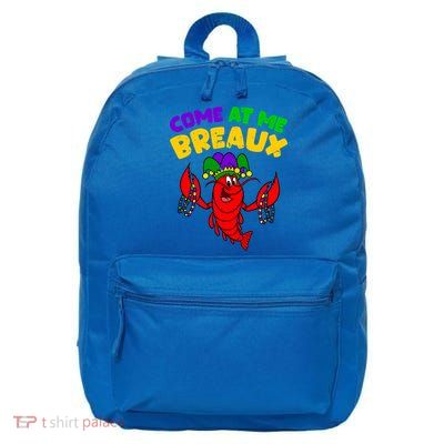 Come At Me Breaux Funny Mardi Gras Crawfish Parade Carnival Gift 16 in Basic Backpack