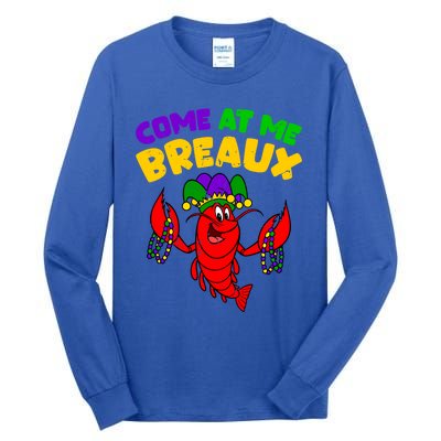 Come At Me Breaux Funny Mardi Gras Crawfish Parade Carnival Gift Tall Long Sleeve T-Shirt