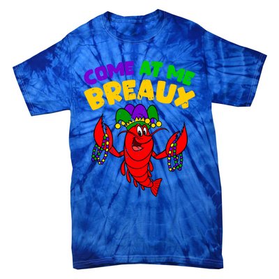 Come At Me Breaux Funny Mardi Gras Crawfish Parade Carnival Gift Tie-Dye T-Shirt