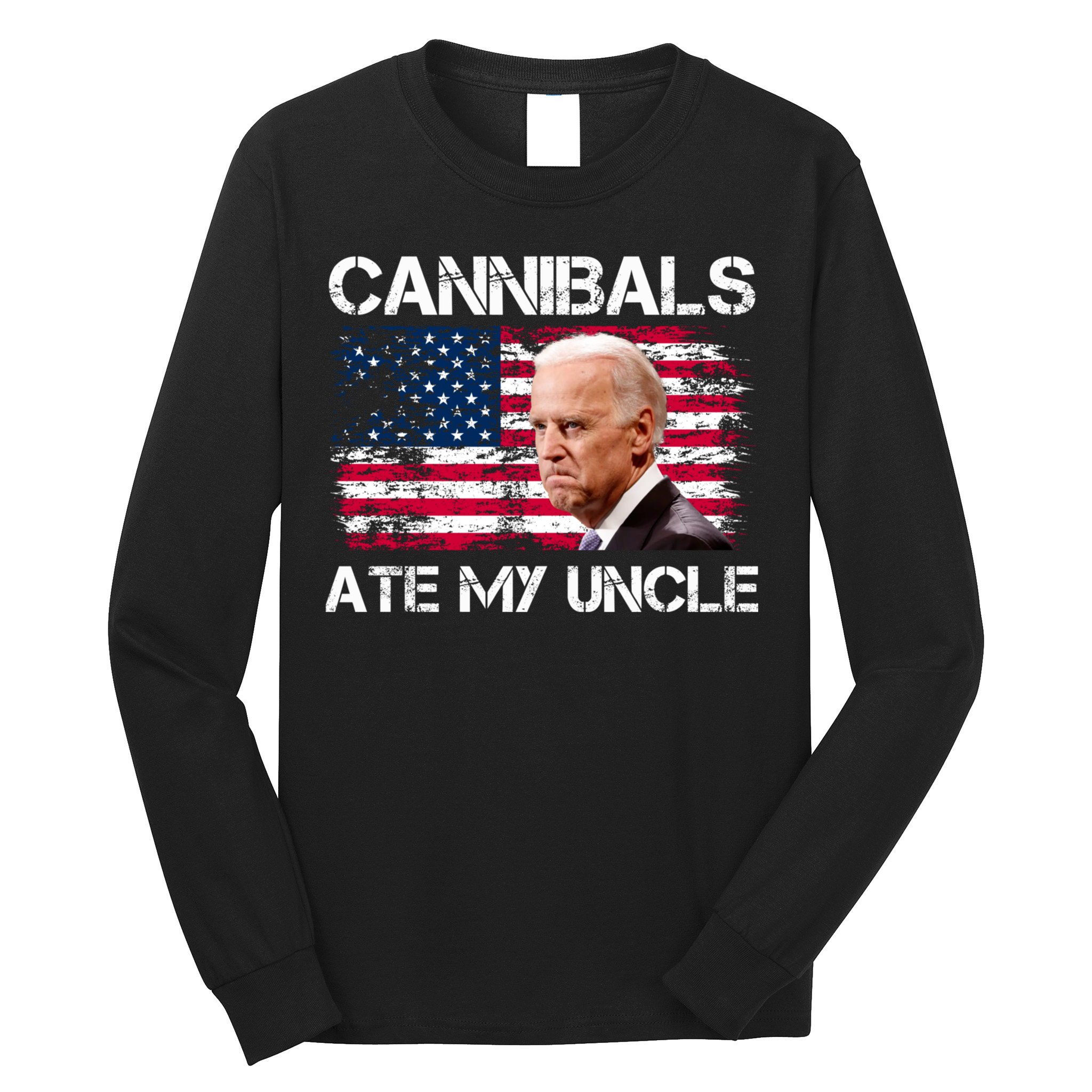 Cannibals Ate My Uncle Us Flag Biden Vinatge Long Sleeve Shirt