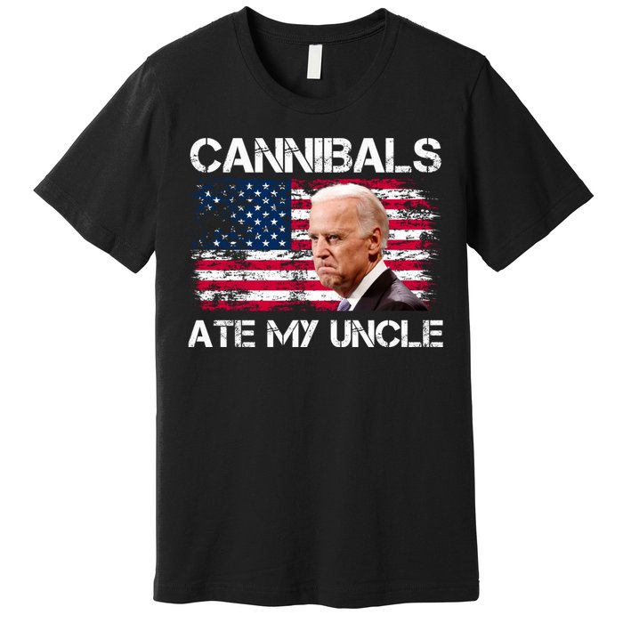 Cannibals Ate My Uncle Us Flag Biden Vinatge Premium T-Shirt