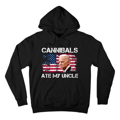 Cannibals Ate My Uncle Us Flag Biden Vinatge Tall Hoodie