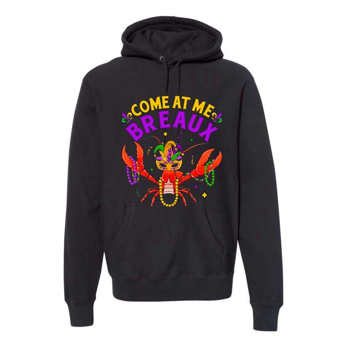 Come At Me Breaux Crawfish Beads Mardi Gras Premium Hoodie