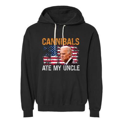 Cannibals Ate My Uncle Us Flag Joe Biden Garment-Dyed Fleece Hoodie