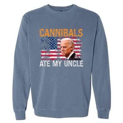 Cannibals Ate My Uncle Us Flag Joe Biden Garment-Dyed Sweatshirt