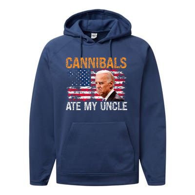 Cannibals Ate My Uncle Us Flag Joe Biden Performance Fleece Hoodie