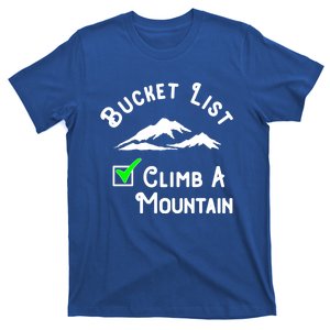 Climb A Mountain Gift T-Shirt