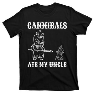 Cannibals Ate My Uncle Funny Trendy Current Quote Graphic T-Shirt