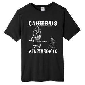 Cannibals Ate My Uncle Funny Trendy Current Quote Graphic Tall Fusion ChromaSoft Performance T-Shirt