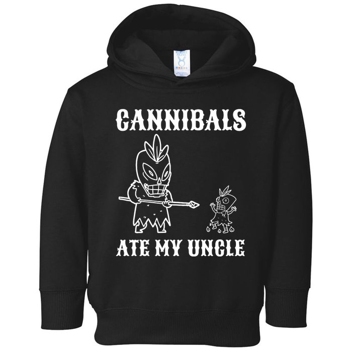 Cannibals Ate My Uncle Funny Trendy Current Quote Graphic Toddler Hoodie