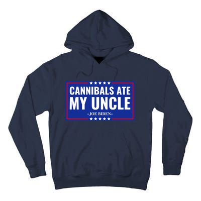 Cannibals Ate My Uncle Joe Biden Political Satire Trump 2024 Tall Hoodie