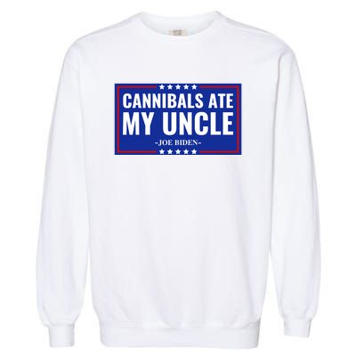 Cannibals Ate My Uncle Joe Biden Political Satire Trump 2024 Garment-Dyed Sweatshirt