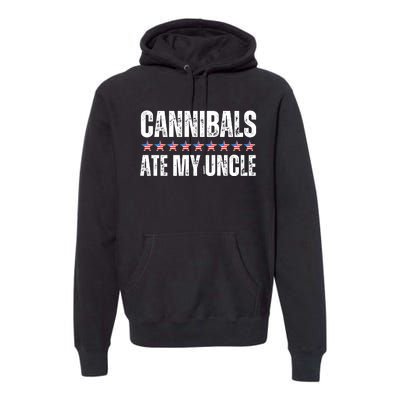 Cannibals Ate My Uncle Vintage Premium Hoodie