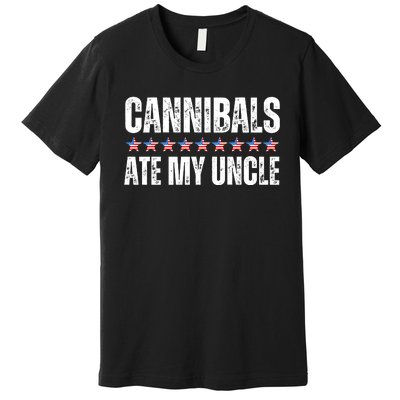 Cannibals Ate My Uncle Vintage Premium T-Shirt