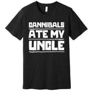 Cannibals Ate My Uncle Joe Biden Political Satire Trump 2024 Premium T-Shirt