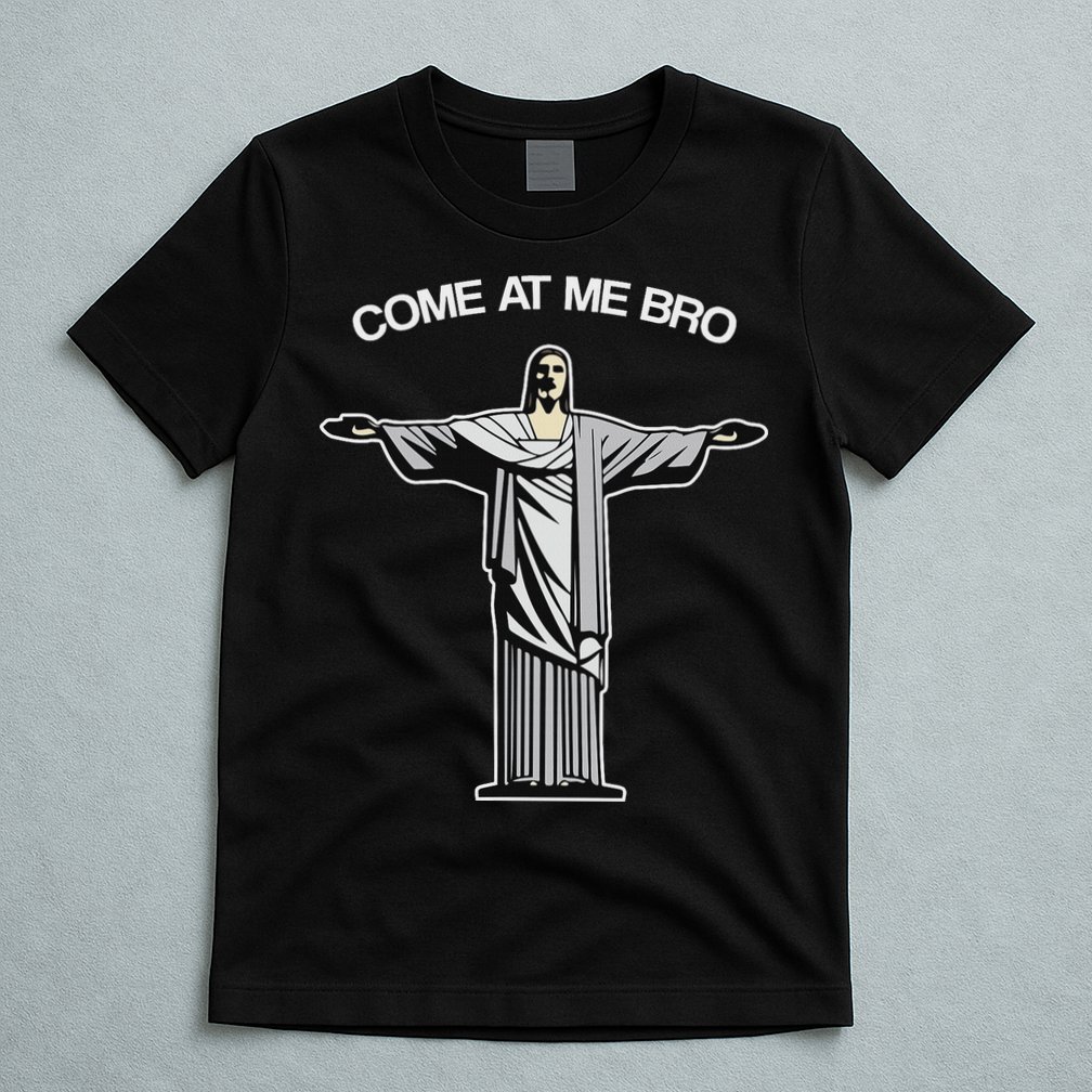 Come At Me Bro Funny Jesus T-Shirt