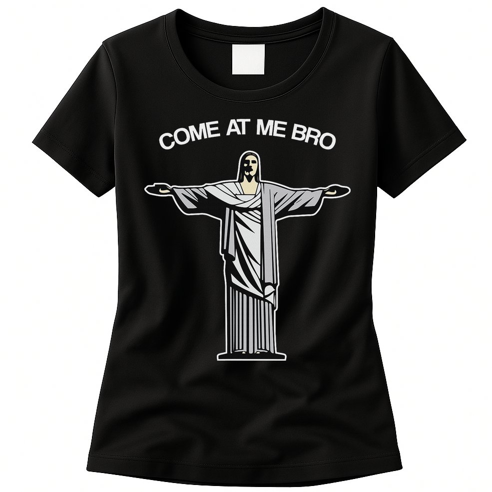 Come At Me Bro Funny Jesus Womens T-Shirt