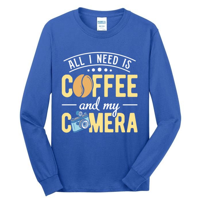 Coffee And My Camera Photography Camera Photographer Cool Gift Tall Long Sleeve T-Shirt