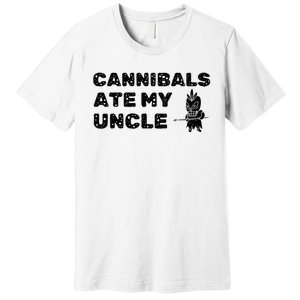 Cannibals Ate My Uncle Joe Biden Saying Funny Trump 2024 Premium T-Shirt