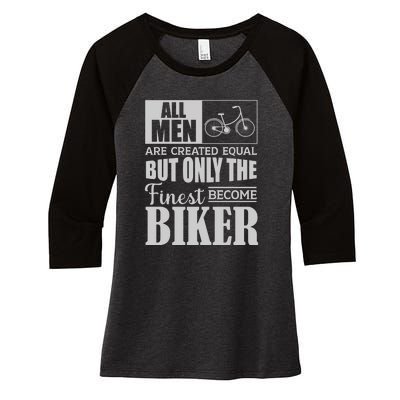 Cycling All Men Are Created Equal But Only The Finest Biker Gift Women's Tri-Blend 3/4-Sleeve Raglan Shirt