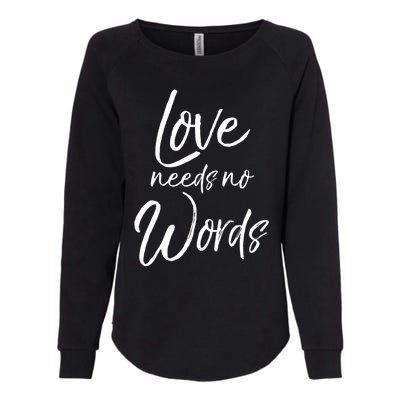 Cute Autism Mother Quote For Moms Gift Loves Needs No Words Gift Womens California Wash Sweatshirt