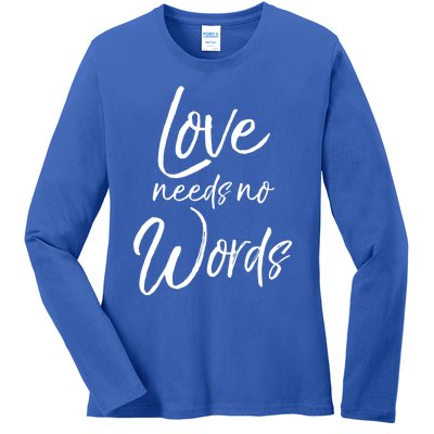 Cute Autism Mother Quote For Moms Gift Loves Needs No Words Gift Ladies Long Sleeve Shirt