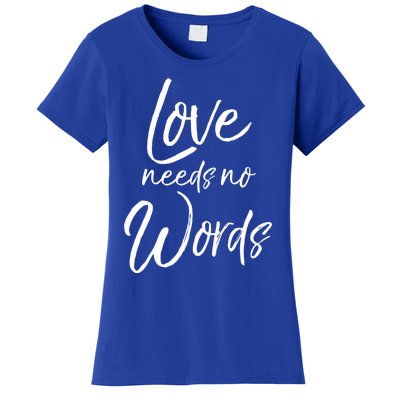 Cute Autism Mother Quote For Moms Gift Loves Needs No Words Gift Women's T-Shirt