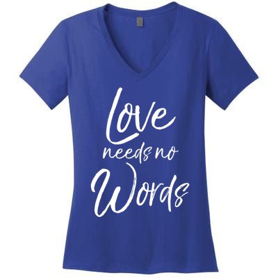 Cute Autism Mother Quote For Moms Gift Loves Needs No Words Gift Women's V-Neck T-Shirt