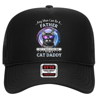 Cat Any Man Can Be A Father But It Ake Someone Special High Crown Mesh Back Trucker Hat