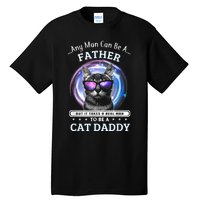 Cat Any Man Can Be A Father But It Ake Someone Special Tall T-Shirt